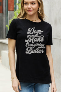 Simply Love Full Size DOGS MAKE EVERTHING BETTER Graphic Cotton Tee